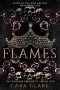 Flames (The Phoenix Prophecy #5) by Cara Clare