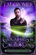 Cocktails & Cauldrons (The Unlucky Charms #4) by T.M. Cromer