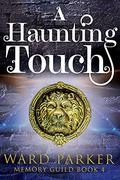 A Haunting Touch by Ward Parker