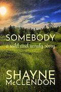 Somebody by Shayne McClendon