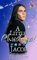 A Little Christmas: Jacob by T.L. Travis