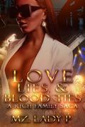 Love, Lies, & Blood Ties : A Rich Family Saga (Part #2) by Mz. Lady P