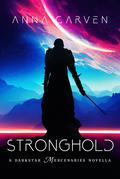 Stronghold: A Darkstar Mercenaries Novella by Anna Carven