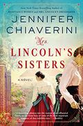 Mrs. Lincoln's Sisters (Mary Todd Lincoln #3) by Jennifer Chiaverini