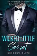 Wicked Little Secret (Boston’s Elite #1) by Tess Summers