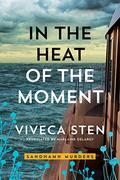 In the Heat of the Moment (Sandhamn Murders #5) by Viveca Sten