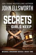 Secrets Girls Keep by John Ellsworth