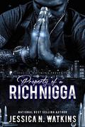 Property of a Rich Nigga by Jessica N. Watkins