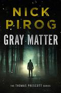 Gray Matter by Nick Pirog