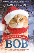 A Gift From Bob (Bob The Cat #3) by James Bowen