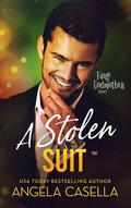 A Stolen Suit: An Enemies to Lovers, Revenge Romantic Comedy by Angela Casella