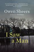 I Saw a Man by Owen Sheers
