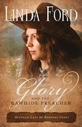 Glory and the Rawhide Preacher by Linda Ford