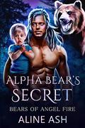 Alpha Bear's Secret by Aline Ash