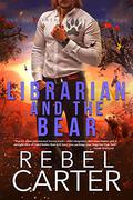 Librarian and The Bear (Oak Fast Fated Mates #5) by Rebel Carter