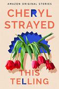 This Telling (Out of Line #1) by Cheryl Strayed