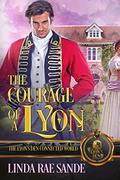 The Courage of a Lyon: The Lyon's Den Connected World by Linda Rae Sande