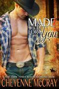 Made for You by Cheyenne McCray