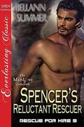 Spencer's Reluctant Rescuer [Rescue for Hire 9] by Bellann Summer