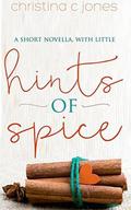 Hints of Spice by Christina C Jones