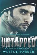 Untapped: A Bad Boy Crime Novel by Weston Parker
