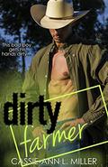 Dirty Farmer by Cassie-Ann L. Miller