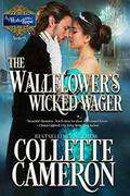 The Wallflower's Wicked Wager by Collette Cameron