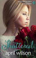 Shattered by April Wilson