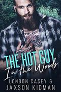 The Hot Guy in the Woods by London Casey, Jaxson Kidman