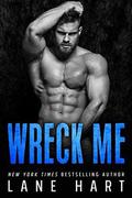 Wreck Me: An Older Man/Younger Woman Standalone Romance by Lane Hart
