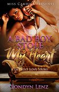 A Bad Boy Stole My Heart: A Detroit Love Story by Londyn Lenz