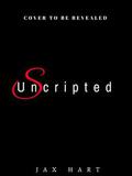UnScripted: An older man finds his younger woman and together, true love by Jax Hart