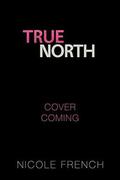 True North by Nicole French