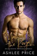 Married to the Royal: An Accidental Marriage Romance by Ashlee Price