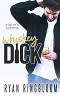 Whiskey Dick by Ryan Ringbloom