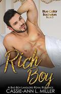 Rich Boy: A Bad Boy Landlord Royal Romance by Cassie-Ann L. Miller