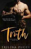 Truth: A Sinful Series, book one by Trilina Pucci
