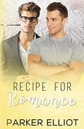 Recipe for Romance by Parker Elliot