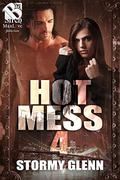 Hot Mess 4 by Stormy Glenn