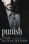 Punish: A Dark Captive Mafia Romance (Protect #2) by Olivia Ryann