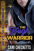 The Tough Warrior: Navy SEAL Romance  (A Quinn Family Romance) by Cami Checketts