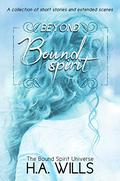 Beyond Bound Spirit (Beyond Bound Spirit #1) by H.A. Wills