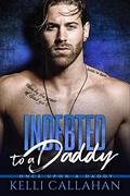 Indebted to a Daddy by Kelli Callahan