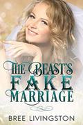 The Beast's Fake Marriage by Bree Livingston