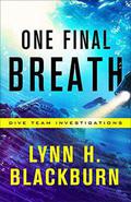 One Final Breath (Dive Team Investigations #3) by Lynn H. Blackburn