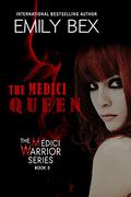 The Medici Queen: by Emily Bex