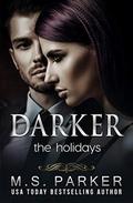 Darker: The Holidays: A Christmas Novella by M.S. Parker