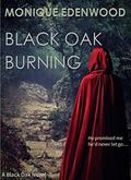 Black Oak Burning (Black Oak Trilogy #2) by Monique Edenwood