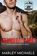 Dancer Seeks Mountain Man by Marley Michaels