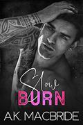 Slow Burn (Breathing Hearts #2) by A.K. MacBride
